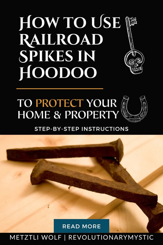 How to Use Railroad Spikes in Hoodoo to Protect Your Home & Property - Revolutionary Mystic
