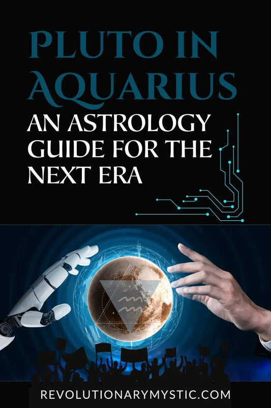 Pluto in Aquarius Evolutionary Astrology guide - Revolutionary Mystic