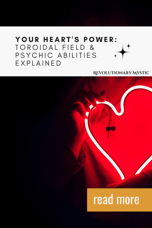 Your Heart's Power: Toroidal Field & Psychic Abilities Explained - Revolutionary Mystic